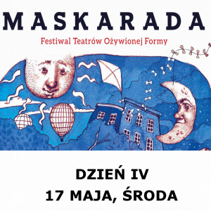 FESTIWAL MASKARADA -  DZIEŃ IV