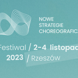 II Festiwal Nowe Strategie Choreograficzne 