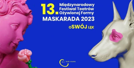 13. Festiwal Teatrów Ożywionej Formy "MASKARADA"